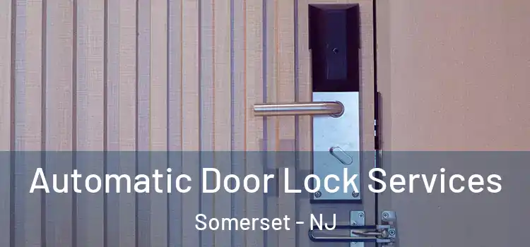 Automatic Door Lock Services Somerset - NJ