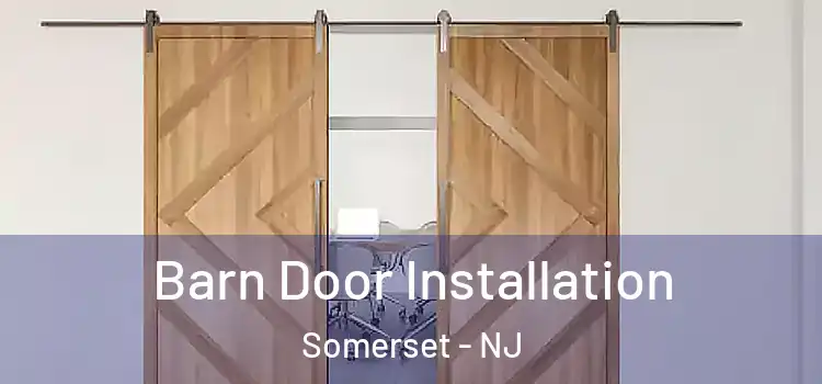 Barn Door Installation Somerset - NJ