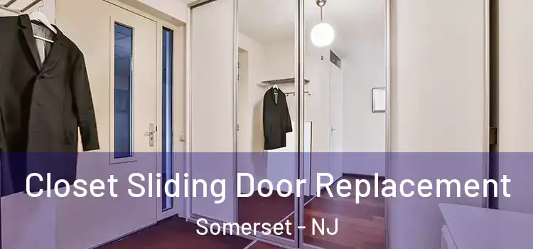  Closet Sliding Door Replacement Somerset - NJ
