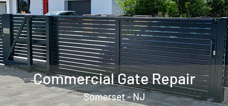 Commercial Gate Repair Somerset - NJ