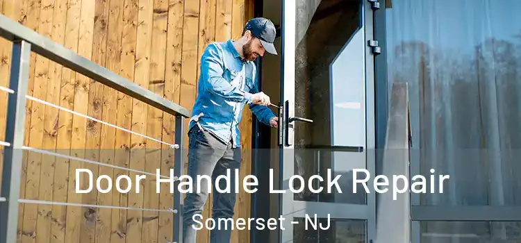 Door Handle Lock Repair Somerset - NJ