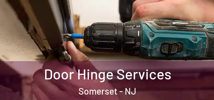 Door Hinge Services Somerset - NJ