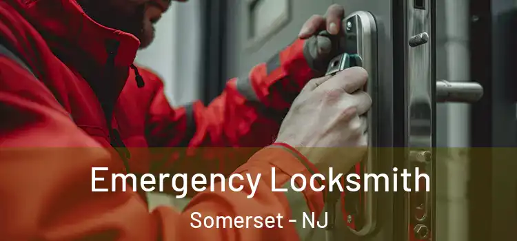 Emergency Locksmith Somerset - NJ