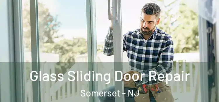  Glass Sliding Door Repair Somerset - NJ