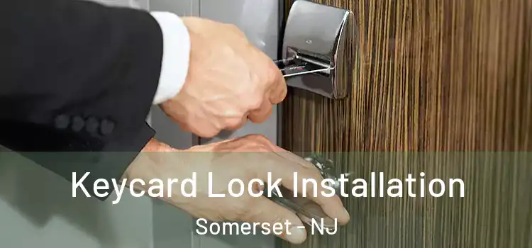 Keycard Lock Installation Somerset - NJ