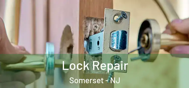 Lock Repair Somerset - NJ