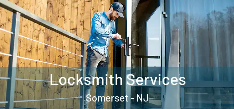 Locksmith Services Somerset - NJ