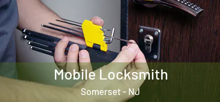 Mobile Locksmith Somerset - NJ