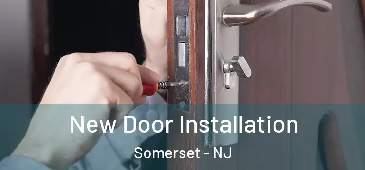 New Door Installation Somerset - NJ