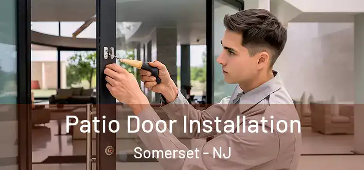 Patio Door Installation Somerset - NJ