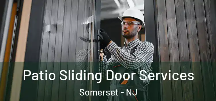 Patio Sliding Door Services Somerset - NJ
