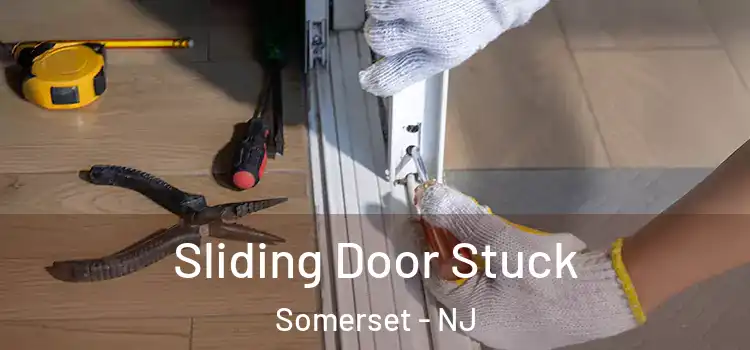Sliding Door Stuck Somerset - NJ