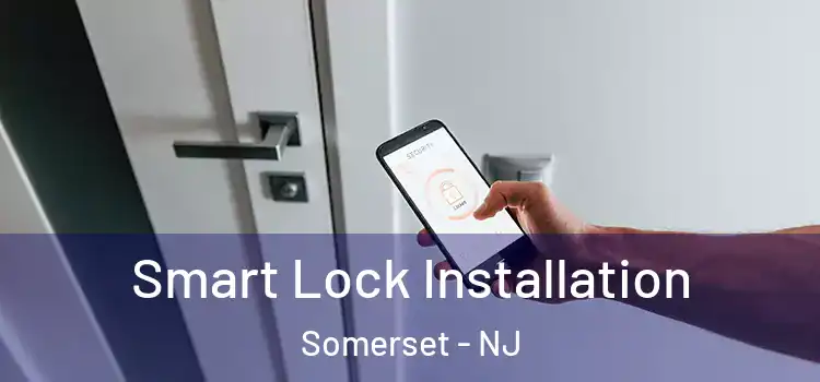 Smart Lock Installation Somerset - NJ