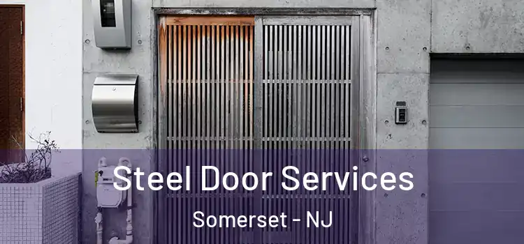 Steel Door Services Somerset - NJ